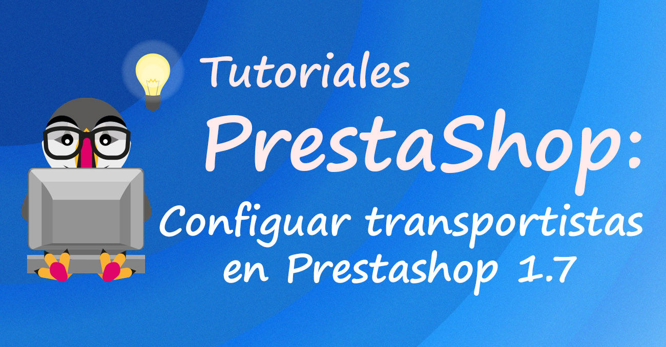 Configurar transportistas en Prestashop 1.7